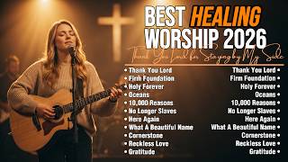 Healing Worship Music for Peace | Thank You Lord for Staying by My Side | Soaking Christian Worship