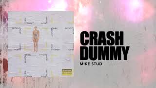 Mike Stud - Crash Dummy (Audio)