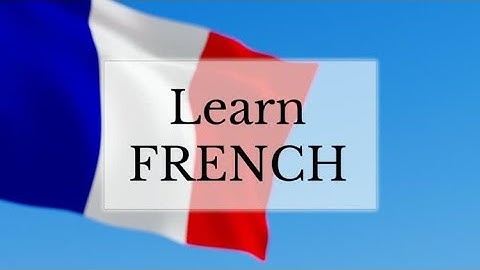 10 Reasons Why You Should Learn French