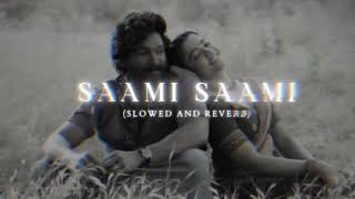 • Saami Saami • |slowed & reverb|