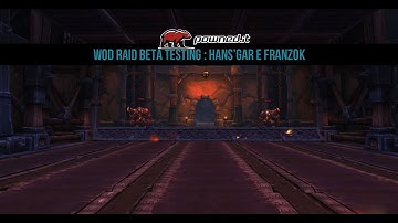 Powned.it - WoD Raid Beta Testing - Hans