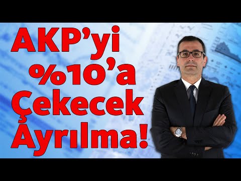 AKP'yi %10'a Çekecek Ayrılma!