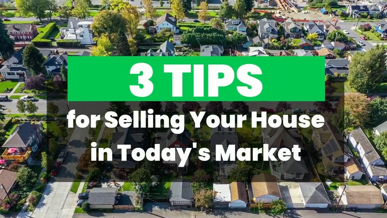3 Tips for Selling Your House in Todays Market YouTube