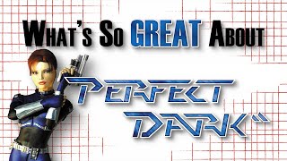 Whats So Great About Perfect Dark? - A Bright Future For First Person Shooters