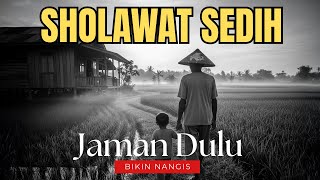 Download Lagu MERINDING SHOLAWAT JAMAN DULU PALING MERDU,SHOLAWAT BURDAH PENENANG HATI, FIKIRAN MP3
