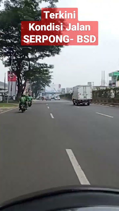 Update Jalan Serpong Menuju BSD Alam Sutera, Desember 2022