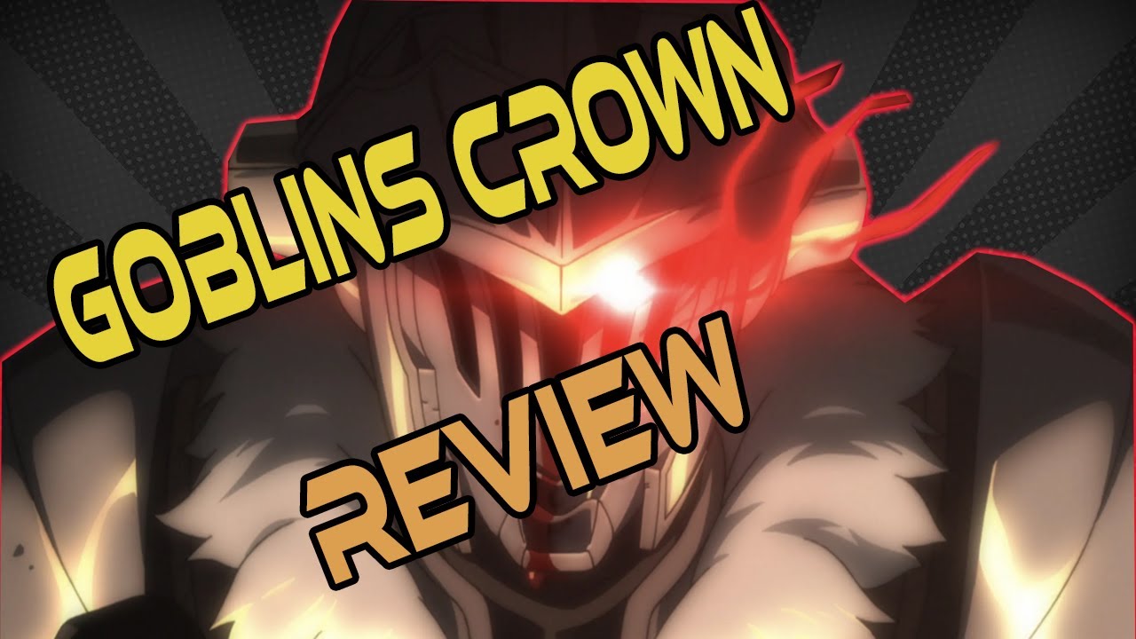 Goblin Slayer -Goblin's Crown- movie review