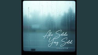 Aku Selalu Yang Salah