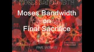 Moses bandwidth   final sacrifice   YouTube