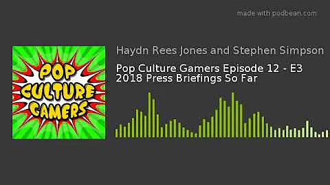 Pop Culture Gamers Episode 12 - E3 2018 Press Briefings So Far