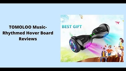 TOMOLOO Music Rhythmed Hover Board Reviews