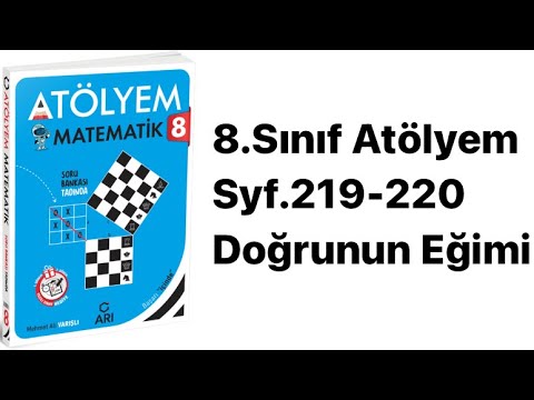 8.SINIF ATÖLYEM S.219-220 DOĞRUNUN EĞİMİ