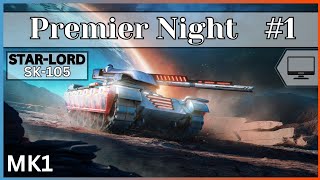 Premier Night #1  Tank Force Gameplay  SK 105 Special  Star Lord MK1 Tank Force Gameplay