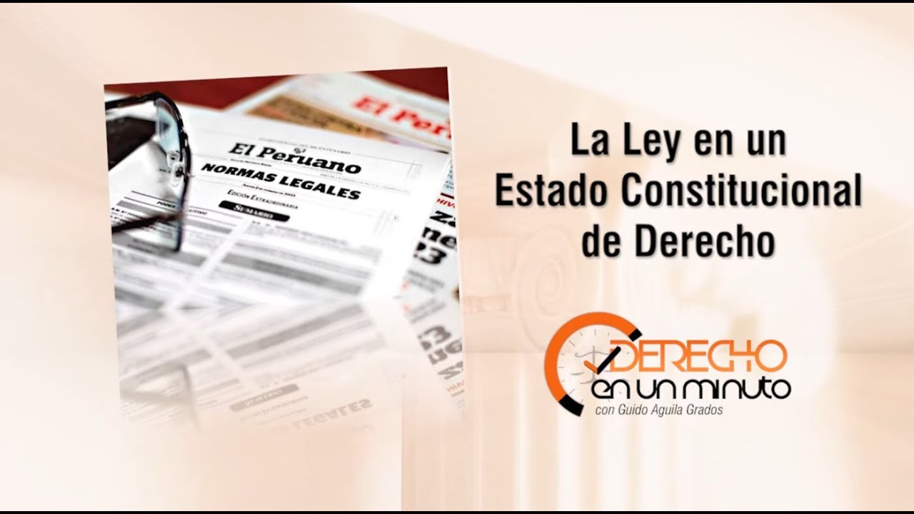 La Ley en un Estado Constitucional de Derecho - DE1M # 343 - YouTube