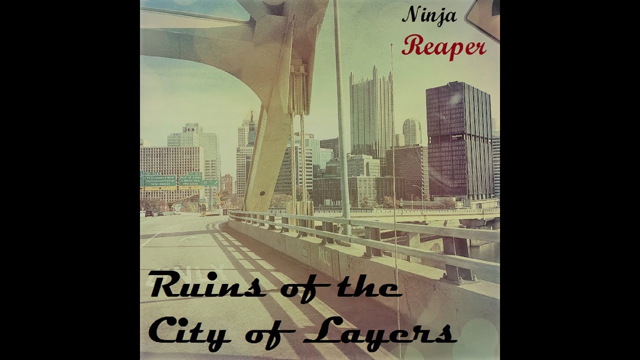 Ninja Reaper - Ruins of the City of Layers [Instrumental]