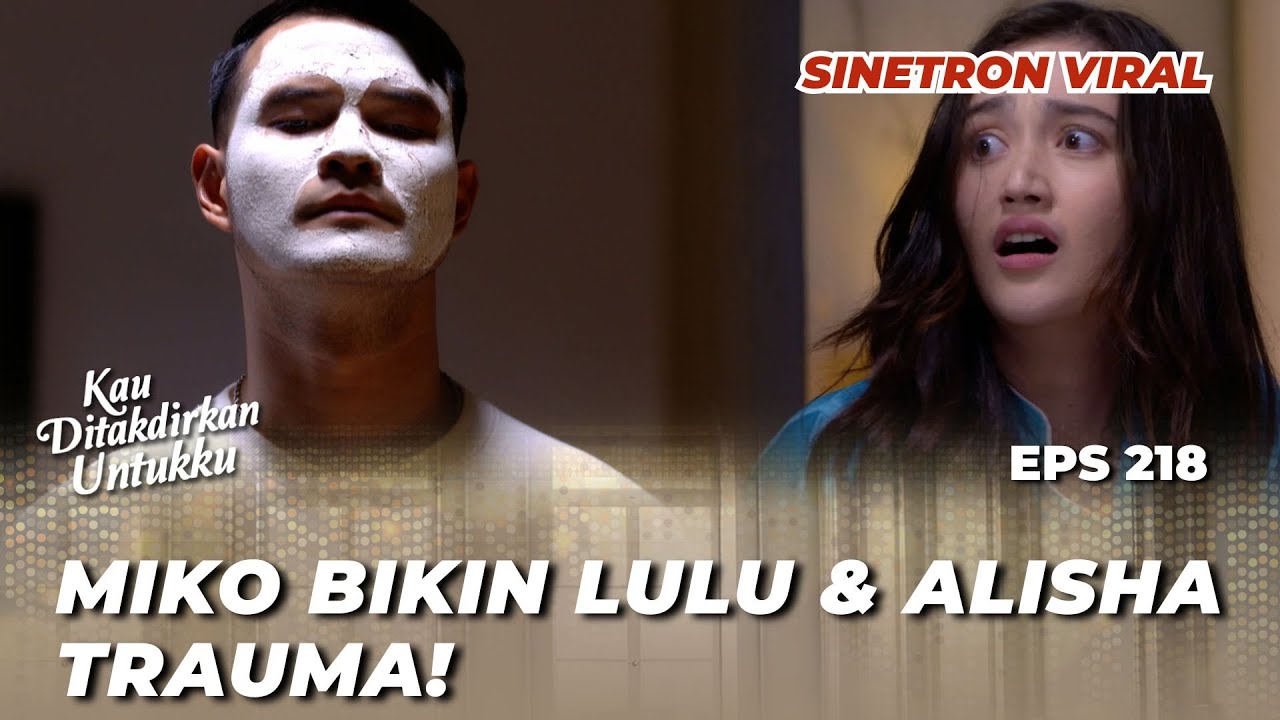 KAU DITAKDIRKAN UNTUKKU EPS 218: MIKO MURKA⁉️ DEVAN NGAJAK RIBUT? - (Ranty Maria, Arifin Putra)