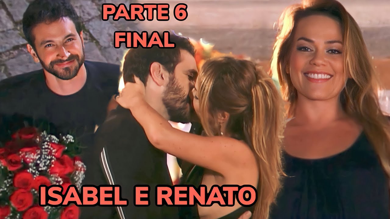 A HISTÓRIA DE ISABEL E RENATO - PARTE 6 FINAL (react)