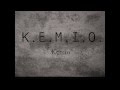Kemio - K.E.M.I.O.
