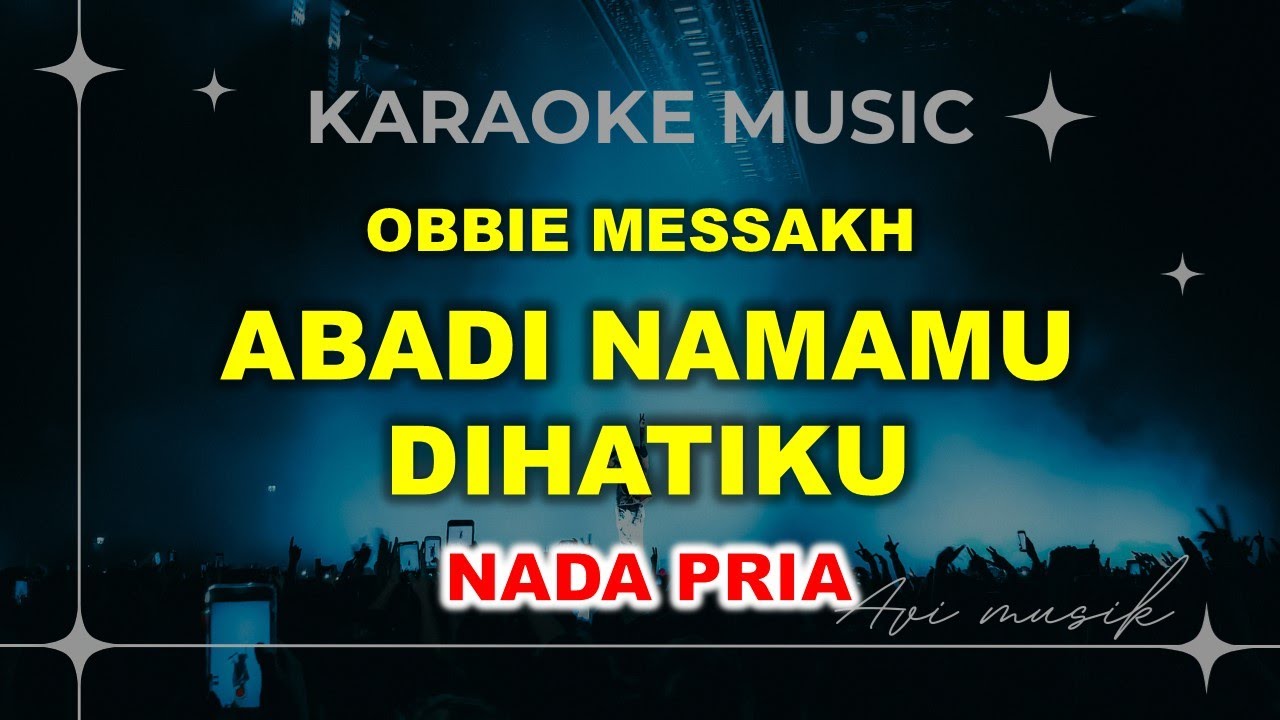 Abadi Namamu Dihatiku - Obbie Messakh | Karaoke Nada PRIA | Avimusik