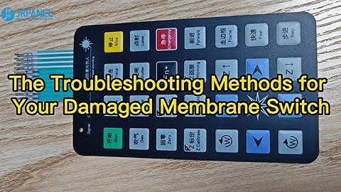 The Troubleshooting Methods for Your Damaged Membrane Switch