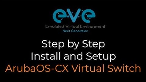 EVE-NG ArubaOS CX Virtual Switch Install