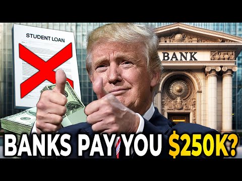 New Trump Law Forces Banks to Hand Out $250K — Even If You Have Student Loan Debt!