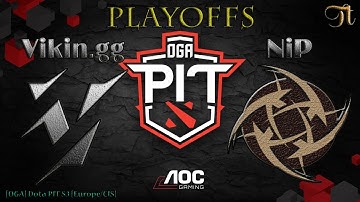 [OGA] VIKIN.GG vs NIP | Playoffs | Dota PIT S3 [Europe CIS]