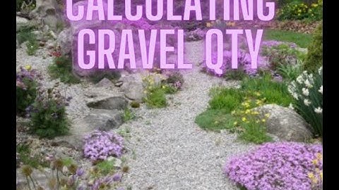 How Much Gravel Do I need for my Landscaping?