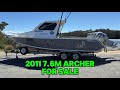 For Sale 2011 7.6m Plate Alloy Archer Boat