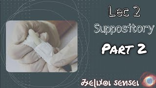 شرح محاضرة 𝗦𝘂𝗽𝗽𝗼𝘀𝗶𝘁𝗼𝗿𝗶𝗲𝘀 Part 2 𝐏𝐡𝐚𝐫𝐦.𝐓𝐞𝐜𝐡𝐧𝐨𝐥𝐨𝐠𝐲 II ♪ صيدلة تقويمي مرحلة ثالثة