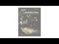 Présentation Art &amp; médecine, par Alexis Drahos