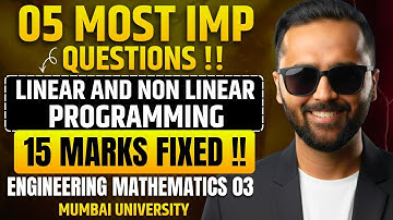 05 Most IMP Questions | Linear & Non-Linear Programming | 15 Marks FIXED | Engineering Maths 03