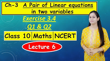 Exercise 3.4 | Ch-3 A Pair of Linear Equations in two variables | Class 10 Maths NCERT | Q1, 2, 3