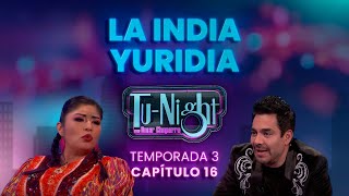 La India Yuridia, Lalo España y Juan Pablo Medina en Tu-Night con Omar Chaparro [Episodio Completo]