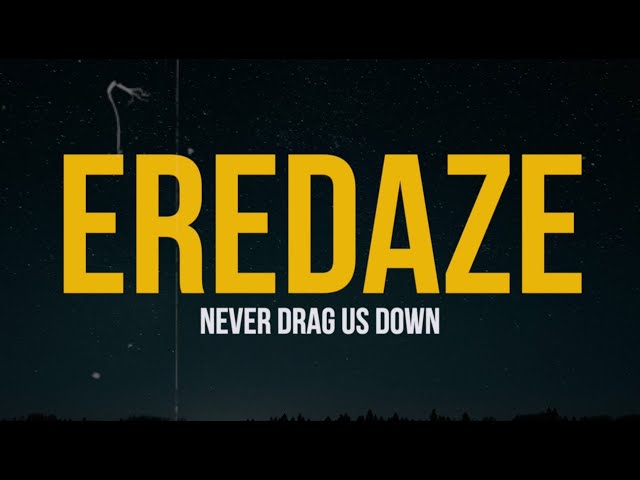 Eredaze - Never Drag Us Back (Lyric Video) class=