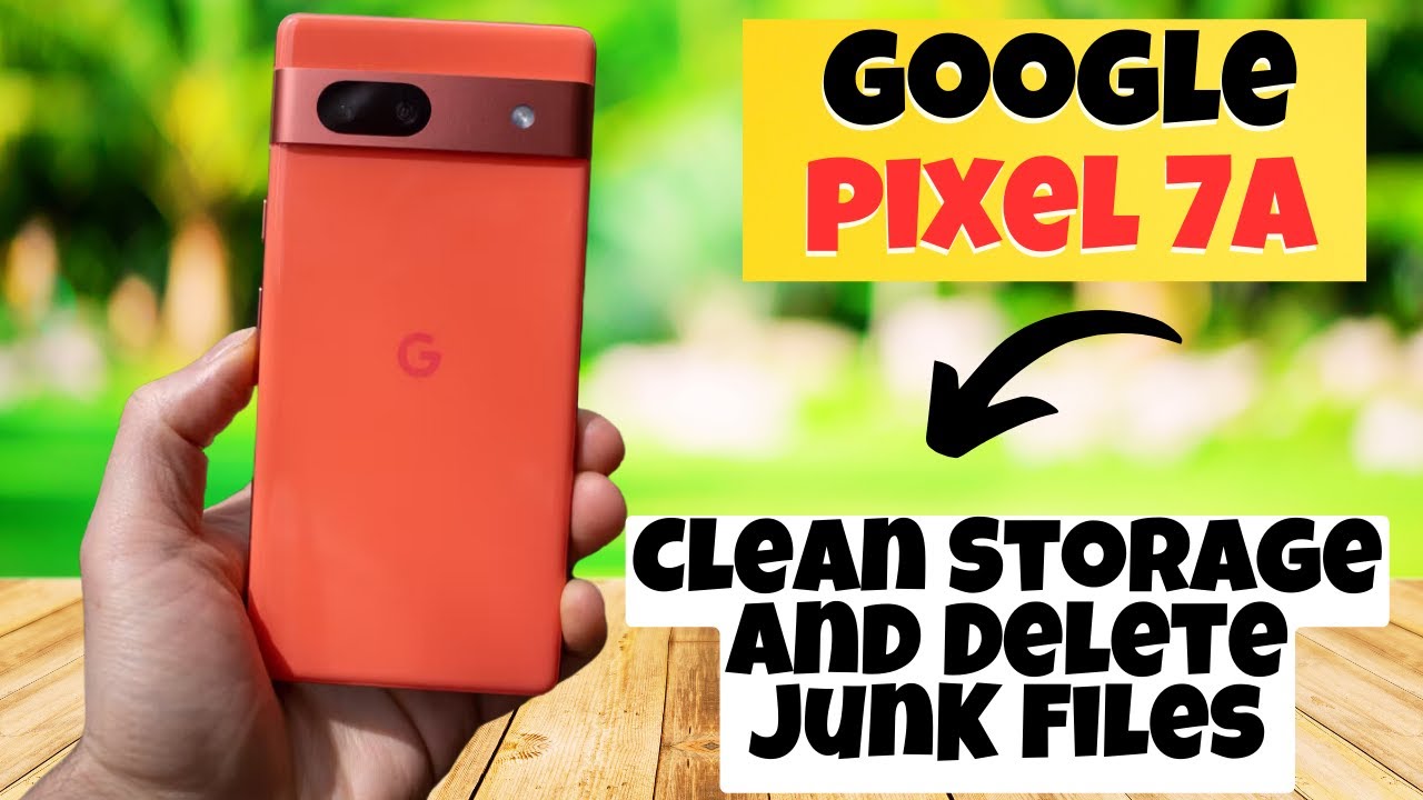 GOOGLE PIXEL 7A Clean Storage And Delete JunK Files || How to