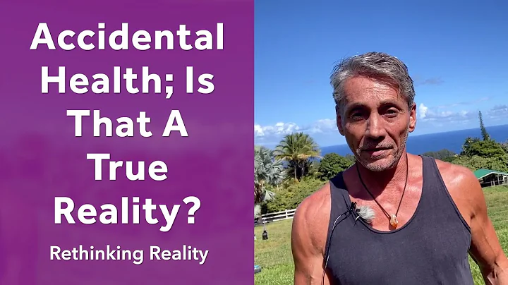 Rethinking Reality: Accidental Health; Is That A T...