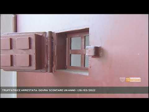 TRUFFATRICE ARRESTATA: DOVRA' SCONTARE UN ANNO  | 26/03/2022