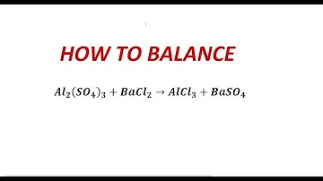 How to balance chemical equation Al2(SO4)3+BaCl2=AlCl3+BaSO4