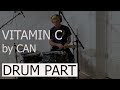 Capture de la vidéo Vitamin C By Can (Drum Part Demonstration)