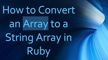 How to Convert an Array to a String Array in Ruby