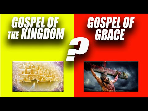 Is the Gospel of the Kingdom the SAME or DIFFERENT than the Gospel of Grace?