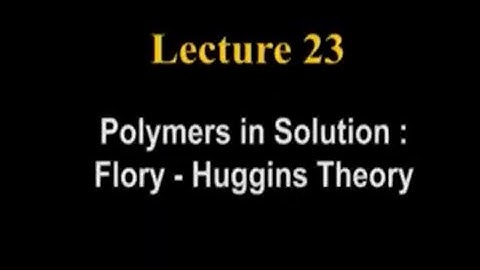 Polymers in Solution : Flory - Huggins Theory #swayamprabha #CH37SP