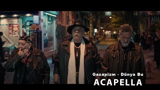 Gazapizm - Dünya Bu Acapella ( Müziksiz Vokal ) + Şarkı Sözleri