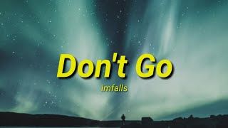 imfalls - Don't Go (Lyrics)