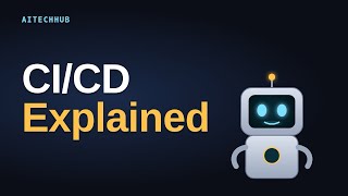 CI/CD Explained: The Complete Beginner's Guide