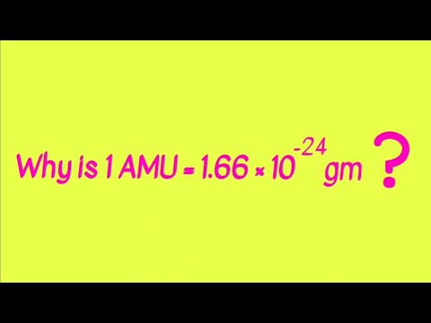 Why is 1 AMU = 1.66×10‐²⁴ gm?