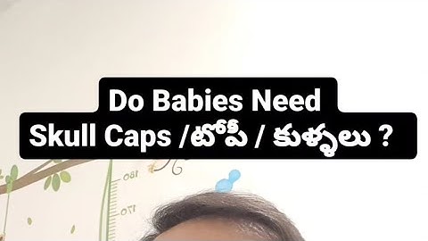 Skull Caps for Newborns: Necessity or Tradition? - Dr Pasunuti Sumanth