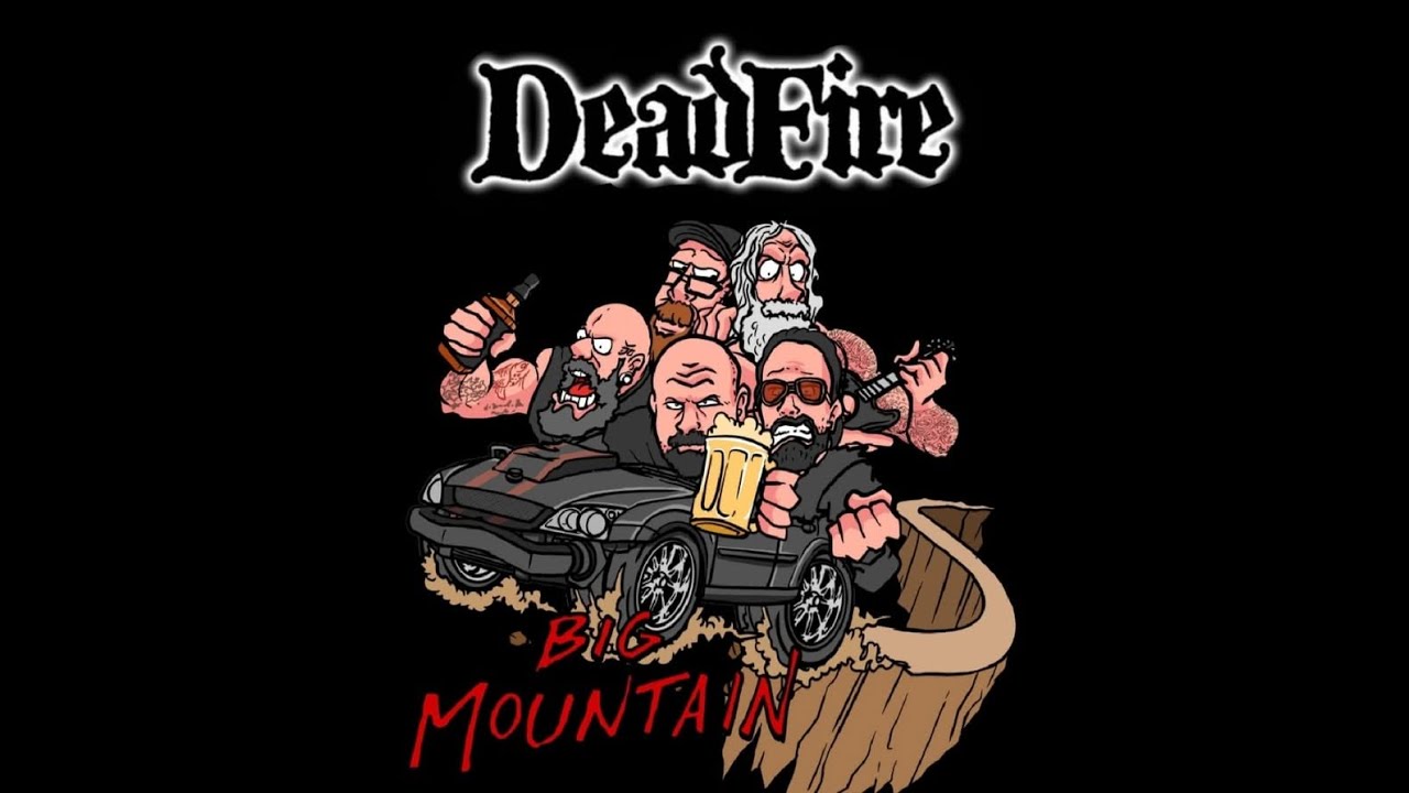 Watch DeadFire - Big Mountain on YouTube Watch DeadFire - Big Mountain on YouTube