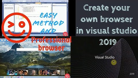 How to create a professional web browser using Microsoft visual studio 2019 | 2020 .Net programming